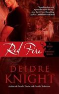 Red Fire di Deidre Knight edito da Signet Book