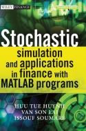 Stochastic Simulation and Applications in Finance with MATLAB Programs [With CDROM] di Huu Tue Huynh, Van Son Lai, Issouf Soumare edito da John Wiley & Sons