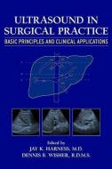 Ultrasound in Surgical Practice di Jay K. Harness edito da Wiley-Blackwell