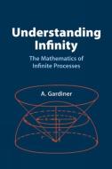 Understanding Infinity di A. Gardiner edito da Dover Publications Inc.