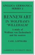 Rennewart in Wolfram's 'Willehalm' di Carl Lofmark edito da Cambridge University Press