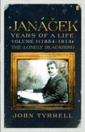 Janacek: Years Of A Life Volume 1 (1854-1914) di John Tyrrell edito da Faber & Faber