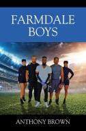 Farmdale Boys di Anthony Brown edito da LIGHTNING SOURCE INC