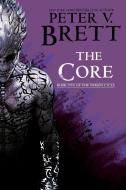 The Core: Book Five of the Demon Cycle di Peter V. Brett edito da DELREY TRADE