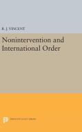 Nonintervention and International Order di R. J. Vincent edito da Princeton University Press