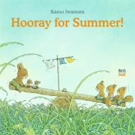 Hooray for Summer! di Kazuo Iwamura edito da NORTHSOUTH BOOKS