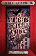Narcissus in Chains di Laurell K. Hamilton edito da Headline Publishing Group