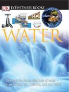 Dk Eyewitness Books Water di WOODWARD JOHN edito da Dorling Kindersley