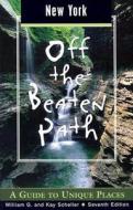 New York Off The Beaten Path di William G Scheller, Kay Scheller edito da Rowman & Littlefield