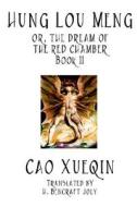 Hung Lou Meng, Book II of II by Cao Xueqin, Literary Criticism di Cao Xueqin edito da Wildside Press