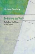 Embracing The Void di Richard Boothby edito da Northwestern University Press