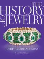 The History of Jewelry: Joseph Saidian and Sons di Caroline Childers edito da Rizzoli International Publications