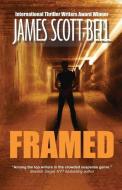 Framed: (A Novella of Suspense) di James Scott Bell edito da LIGHTNING SOURCE INC