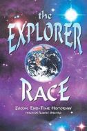 The Explorer Race di Zoosh, Robert Shapiro edito da LIGHT TECHNOLOGY PUB