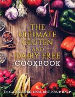 The Ultimate Gluten and Dairy Free Cookbook di Cobi Slater edito da LIGHTNING SOURCE INC