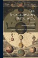 The Encyclopaedia Britannica: A Dictionary of Arts, Sciences, and General Literature; Volume 2 di Thomas Spencer Baynes edito da LEGARE STREET PR