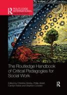 The Routledge Handbook Of Critical Pedagogies For Social Work edito da Taylor & Francis Ltd
