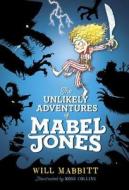 The Unlikely Adventures of Mabel Jones di Will Mabbitt edito da Listening Library (Audio)