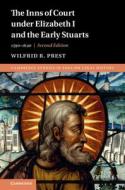 The Inns Of Court Under Elizabeth I And The Early Stuarts di Wilfred R. Prest edito da Cambridge University Press