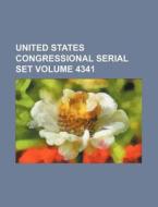United States Congressional Serial Set Volume 4341 di Books Group edito da Rarebooksclub.com