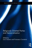 Religiously Oriented Parties and Democratization edito da Taylor & Francis Ltd