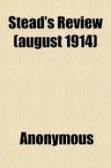 Stead's Review August 1914 di Anonymous edito da General Books