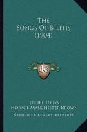 The Songs of Bilitis (1904) di Pierre Louys edito da Kessinger Publishing