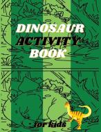 Dinosaur Activity Book di Wallace R. Moody edito da Wallace Moody
