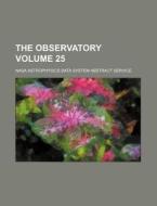 The Observatory Volume 25 di Nasa Astrophysics Data Service edito da Rarebooksclub.com