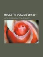 Bulletin Volume 269-281 di United States Bureau of Industry edito da Rarebooksclub.com