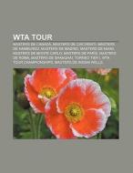WTA Tour di Source Wikipedia edito da Books LLC, Reference Series