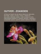 Guyver - Zoanoids: Aptom, Bilfinger, Bil di Source Wikia edito da Books LLC, Wiki Series