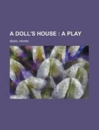 A Doll's House di Henrik Ibsen edito da Rarebooksclub.com