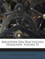 Bibliothek Der Practischen Heilkunde, Volume 55 di Christian Wilhelm Hufeland edito da Nabu Press