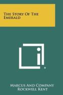 The Story of the Emerald edito da Literary Licensing, LLC