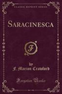 Saracinesca (classic Reprint) di F Marion Crawford edito da Forgotten Books