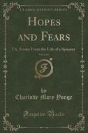 Hopes And Fears, Vol. 2 Of 2 di Charlotte Mary Yonge edito da Forgotten Books