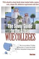 The Savvy Guide to the 4-Year WUE Schools di Brian Swan edito da Blurb