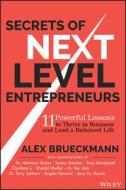 Secrets of Next-Level Entrepreneurs di Alex Brueckmann edito da WILEY