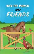 Intu The Pigeon And Friends di JJ Blades edito da Austin Macauley Publishers
