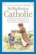 My Big Book Of Catholic Bible Stories edito da Tommy Nelson
