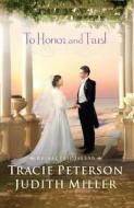 To Honor and Trust di Tracie Peterson, Judith Miller edito da Thorndike Press
