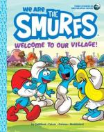 We Are the Smurfs: Welcome to Our Village! (We Are the Smurfs Book 1) di Peyo edito da AMULET BOOKS