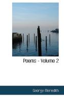 Poems - Volume 2 di George Meredith edito da Bibliolife