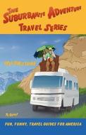 The Suburbanite Adventure Travel Series di P J Glavey edito da Outskirts Press