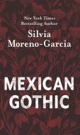 Mexican Gothic di Silvia Moreno-Garcia edito da THORNDIKE PR