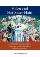 Helen and Her Sister Haiti di J. Lambert St Rose edito da AuthorHouse