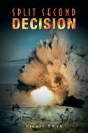 Split Second Decision di Vickie Swan edito da AuthorHouse