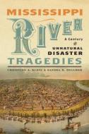 Mississippi River Tragedies di Christine A. Klein, Sandra B. Zellmer edito da New York University Press