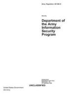 Army Regulation AR 380-5 Department of the Army Information Security Program di United States Government Us Army edito da Createspace